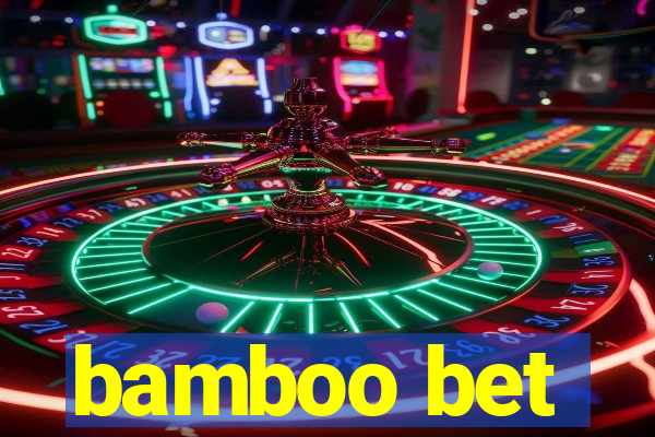 bamboo bet